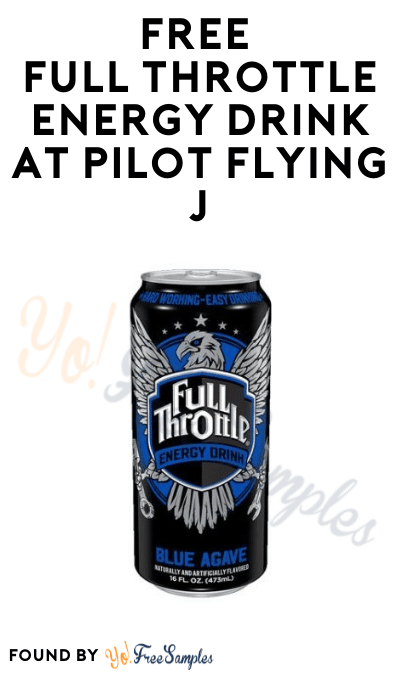 Today Only! FREE Full Throttle Energy Drink at Pilot Flying J (Mobile App Required)