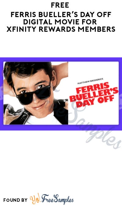 FREE Ferris Bueller’s Day Off Digital Movie for Xfinity Rewards Members (Select Accounts)