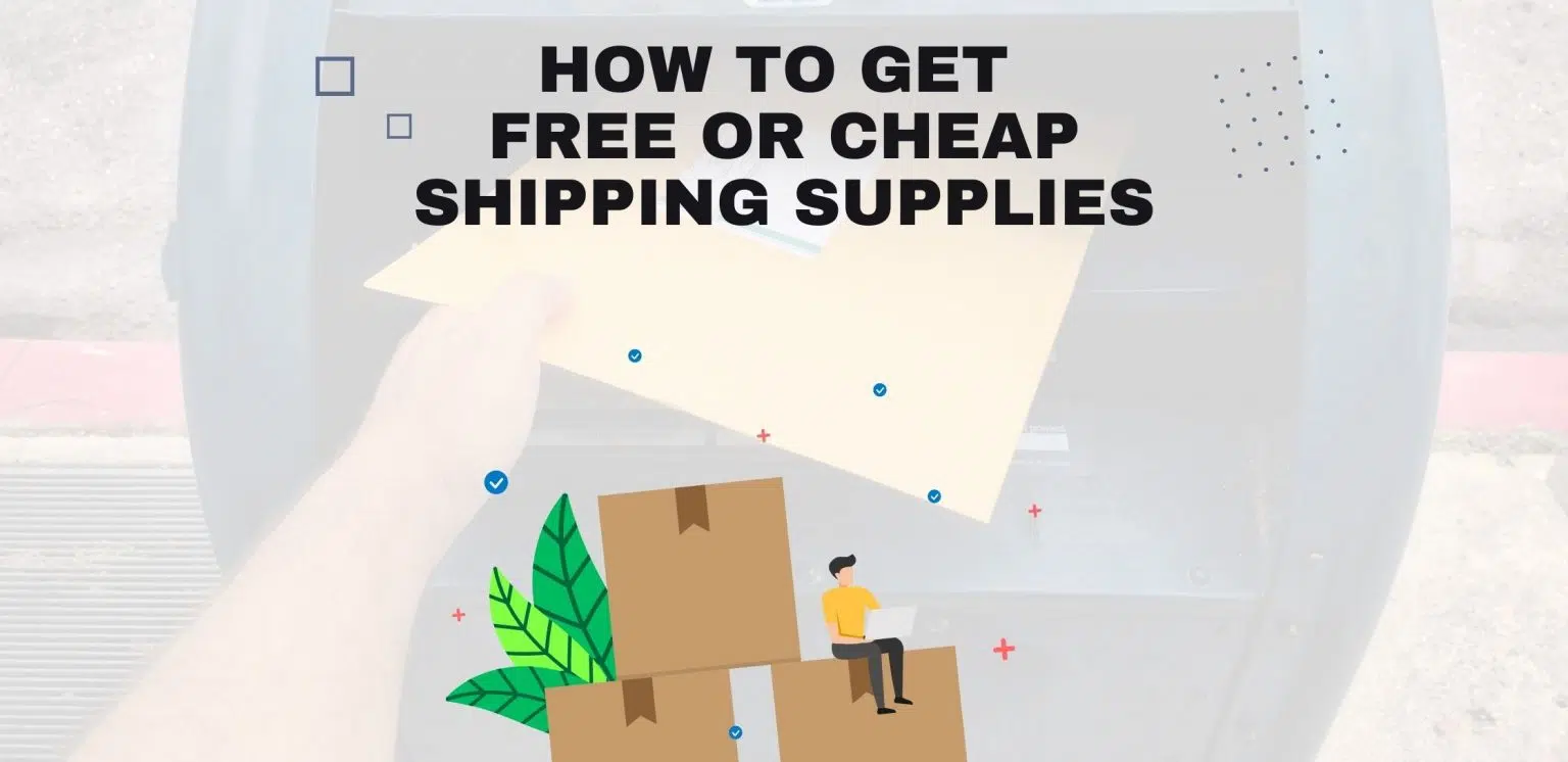 How To Get Free Or Cheap Shipping Supplies