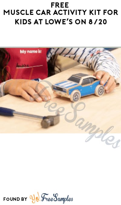 FREE Muscle Car Activity Kit for Kids at Lowe’s on 8/20 (Registration Opens 7/11)