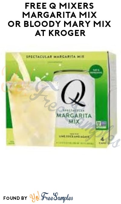 FREE Q Mixers Margarita Mix or Bloody Mary Mix at Kroger (Account/Coupon & Ibotta Required)