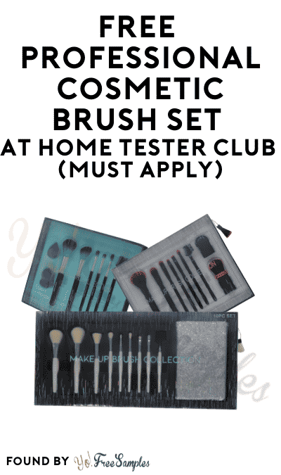 FREE Professional Cosmetic Brush Set At Home Tester Club (Must Apply)