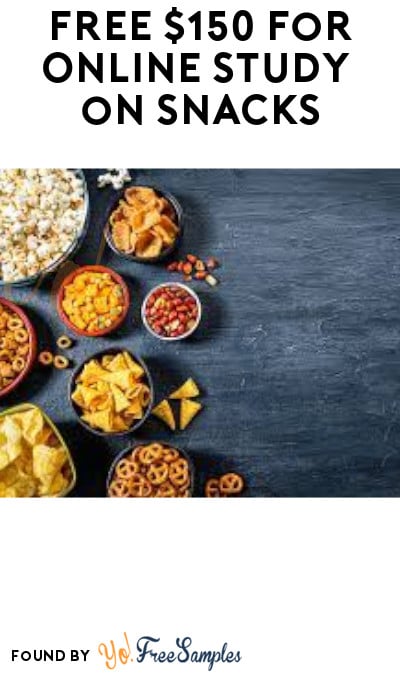 FREE $150 for Online Study on Snacks (Must Apply)