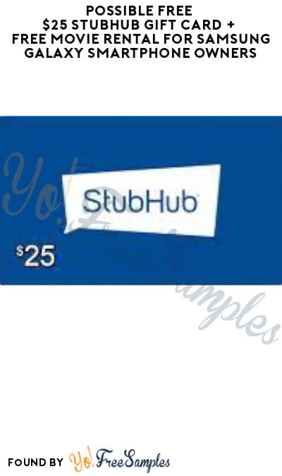 Possible FREE $25 StubHub Gift Card + FREE Movie Rental for Samsung Galaxy Smartphone Owners