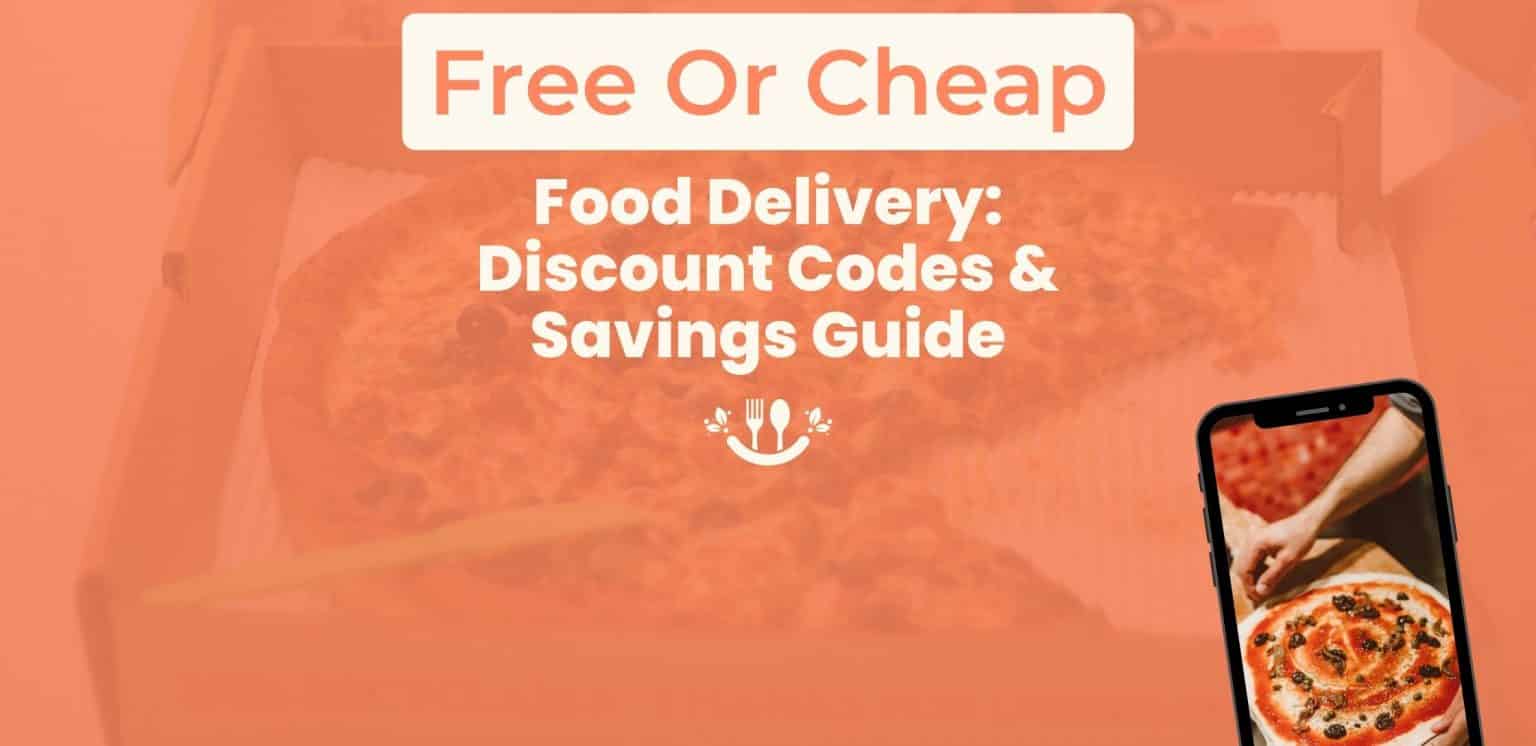 Free Or Cheap Food Delivery Discount Codes Savings Guide Free Or Cheap Food Delivery Discount Codes Savings Guide