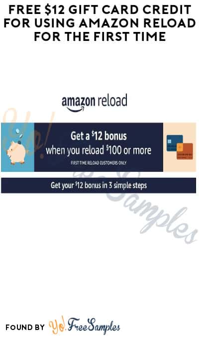 FREE $12 Gift Card Credit For Using Amazon Reload for the First Time