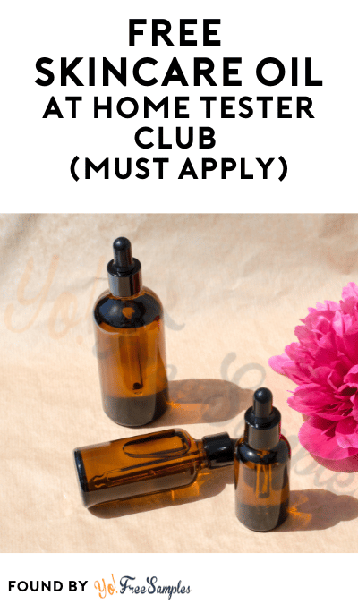 FREE Skincare Oil At Home Tester Club (Must Apply)