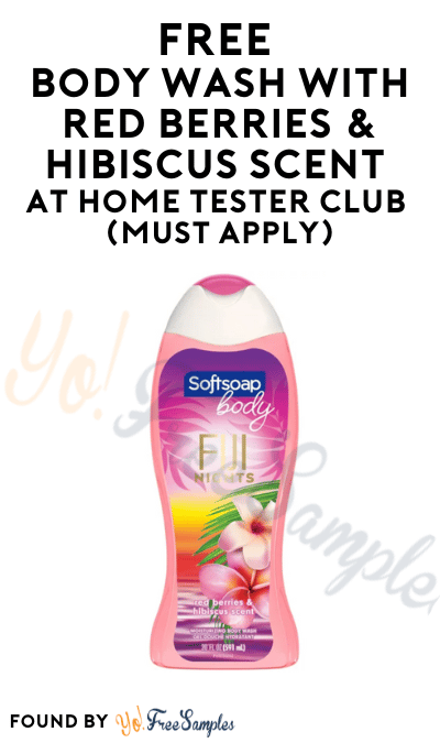 FREE Body Wash with Red Berries & Hibiscus Scent At Home Tester Club (Must Apply)