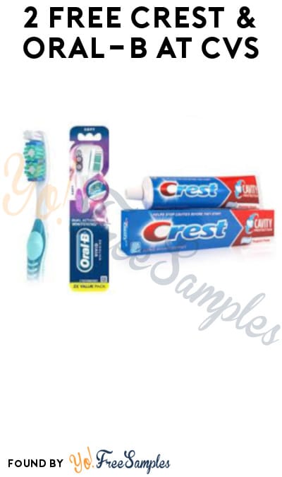 2 FREE Crest & Oral-B at CVS (Account/Coupon Required)