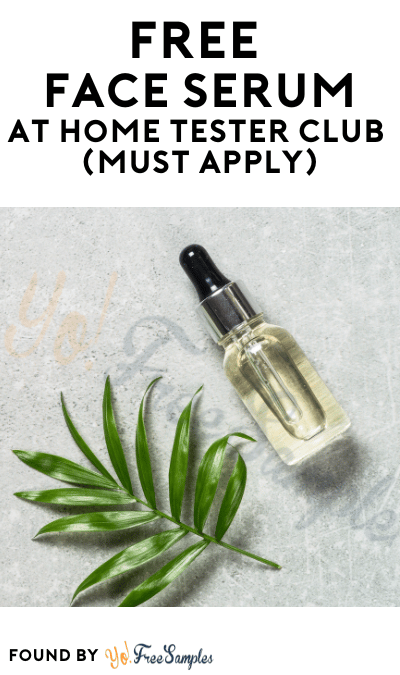 FREE Face Serum At Home Tester Club (Must Apply)