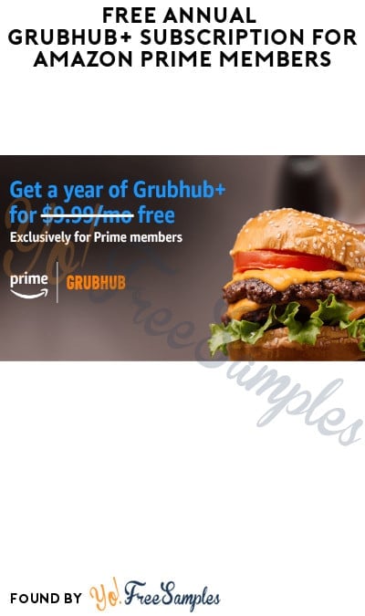 FREE Annual Grubhub+ Subscription for Amazon Prime Members