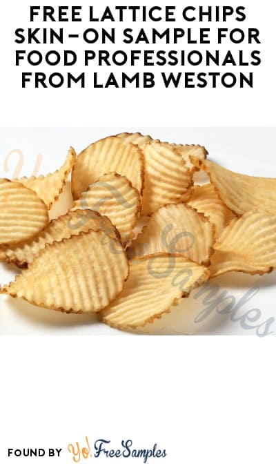 FREE Lattice Chips Skin-On Sample for Food Professionals from Lamb Weston (Company Name Required)