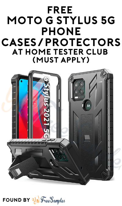 FREE Moto G Stylus 5G Phone Cases/Protectors At Home Tester Club (Must Apply)