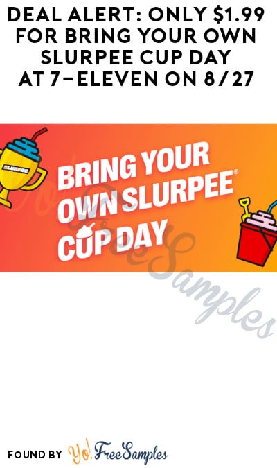 DEAL ALERT: Only $1.99 for Bring Your Own Slurpee Cup Day at 7-Eleven on 8/27 (7-Eleven & Speedway Rewards Members)