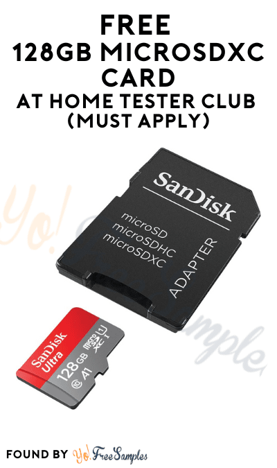 FREE 128GB MicroSDXC Card At Home Tester Club (Must Apply)