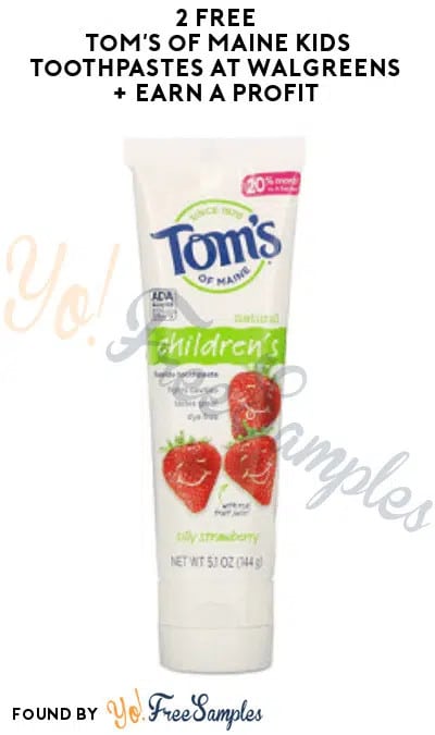 2 FREE Tom’s of Maine Kids Toothpastes at Walgreens + Earn A Profit (Account & Ibotta Required)
