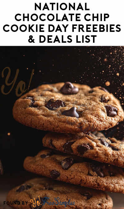 National Chocolate Chip Cookie Day 2024 Freebies & Deals List