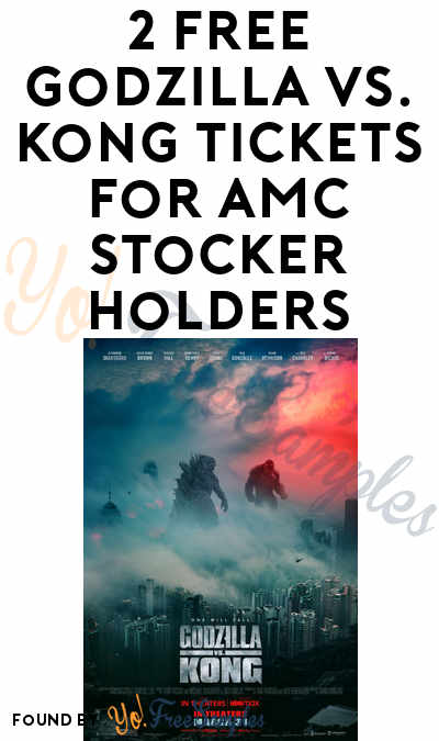 2 FREE Godzilla vs. Kong Tickets For AMC Stocker Holders