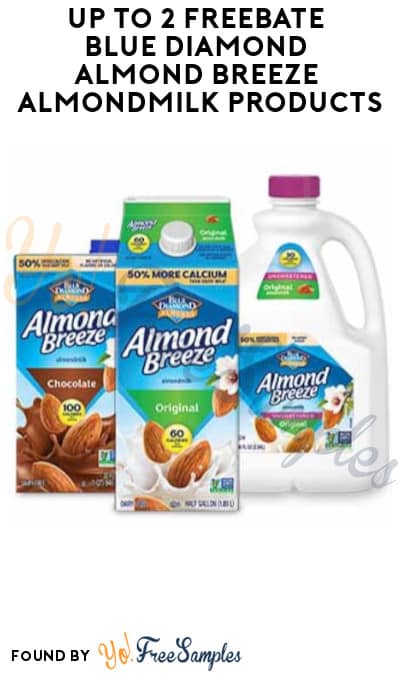 Up To 2 FREEBATE Blue Diamond Almond Breeze Almondmilk Products Online 