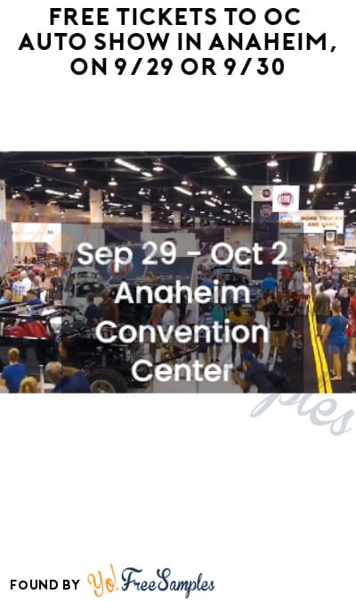 FREE Tickets to OC Auto Show in Anaheim, CA on 9/29 or 9/30