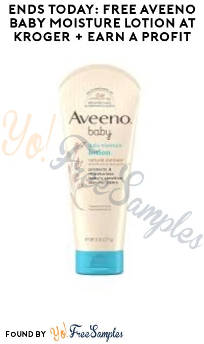 Ends Today: FREE Aveeno Baby Moisture Lotion at Kroger + Earn A Profit (Account/Coupon & Ibotta Required)