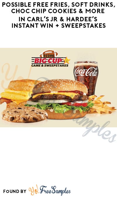 Possible FREE Fries, Soft Drinks, Choc Chip Cookies & More in Carl’s Jr & Hardee’s Instant Win + Sweepstakes (Rewards Account Required) 