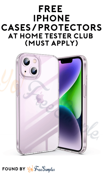 FREE Iphone Cases/Screen Protectors At Home Tester Club (Must Apply)
