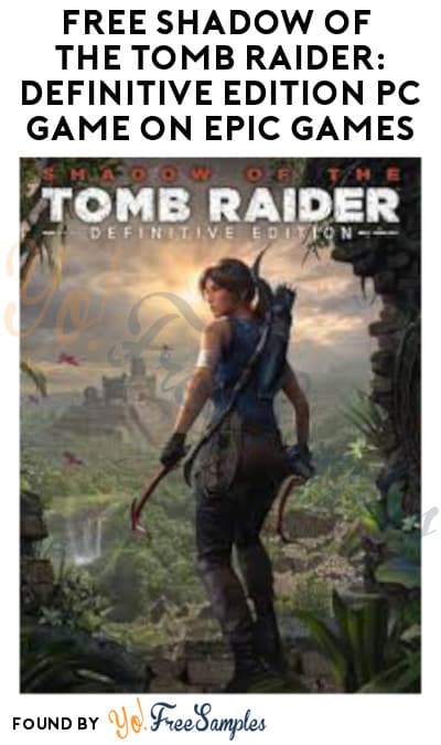 FREE Shadow of the Tomb Raider: Definitive Edition PC Game on Epic Games (Account Required)