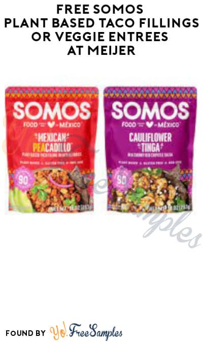 FREE Somos Plant Based Taco Fillings or Veggie Entrees at Meijer (Ibotta Required)