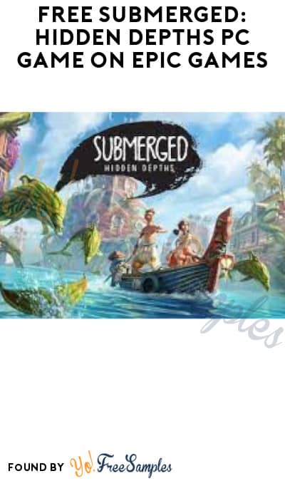 FREE Submerged: Hidden Depths PC Game on Epic Games (Account Required)