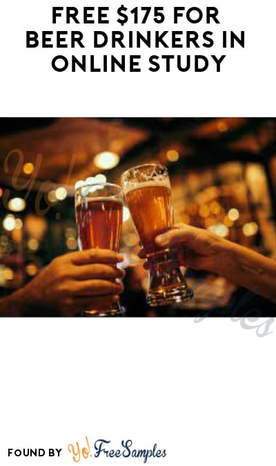 FREE $175 for Beer Drinkers in Online Study (Ages 21 & Older Only + Must Apply)