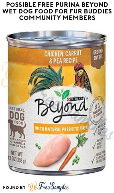 Possible FREE Purina Beyond Wet Dog Food for Fur Buddies Community Members