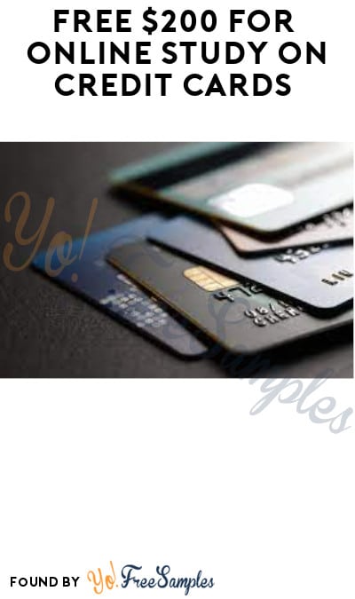FREE $200 for Online Study on Credit Cards (Must Apply)