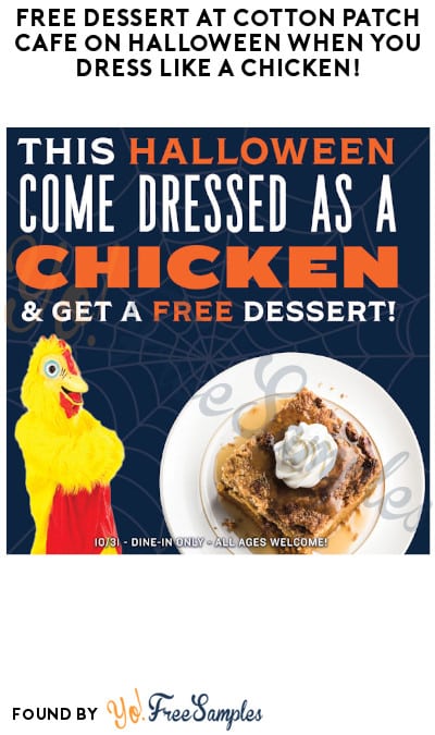 FREE Dessert at Cotton Patch Cafe on Halloween When You Dress Like a Chicken!