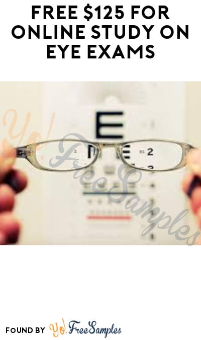 FREE $125 for Online Study on Eye Exams (Must Apply)