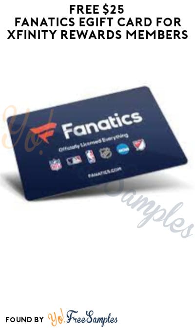 FREE $25 Fanatics eGift Card for Xfinity Rewards Members (Select Accounts)
