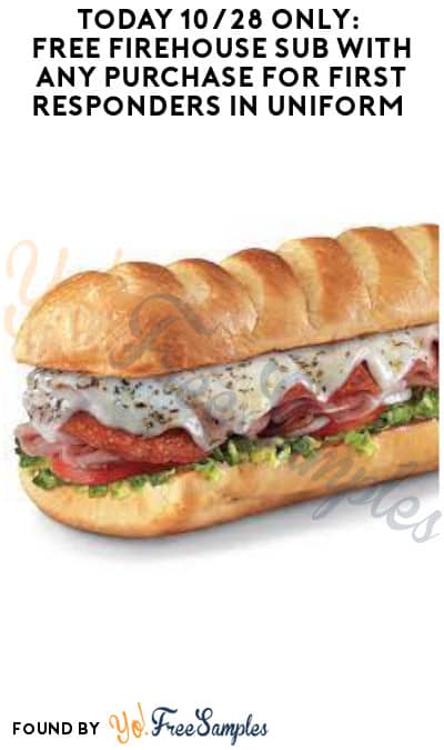 Today 10/28 Only: FREE Firehouse Sub with Any Purchase for First Responders in Uniform