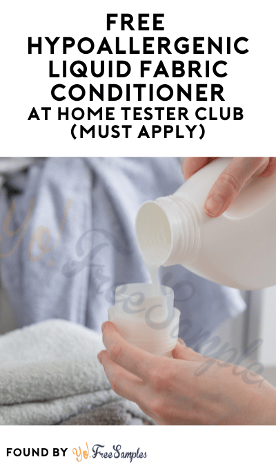 FREE Hypoallergenic Liquid Fabric Conditioner At Home Tester Club (Must Apply)