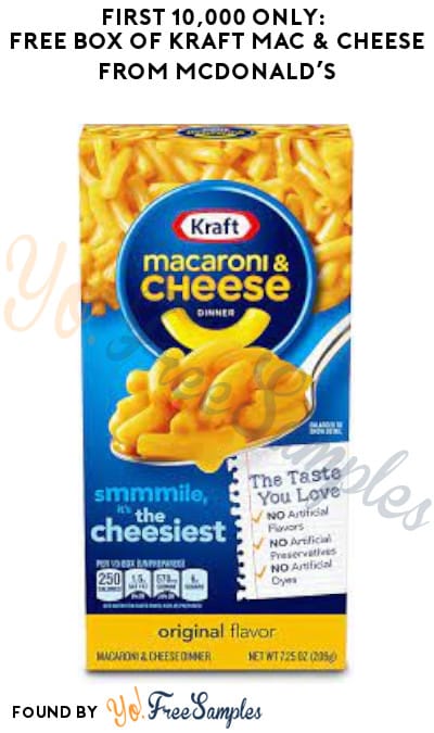 First 10,000 Only: FREE Box of Kraft Mac & Cheese from McDonald’s