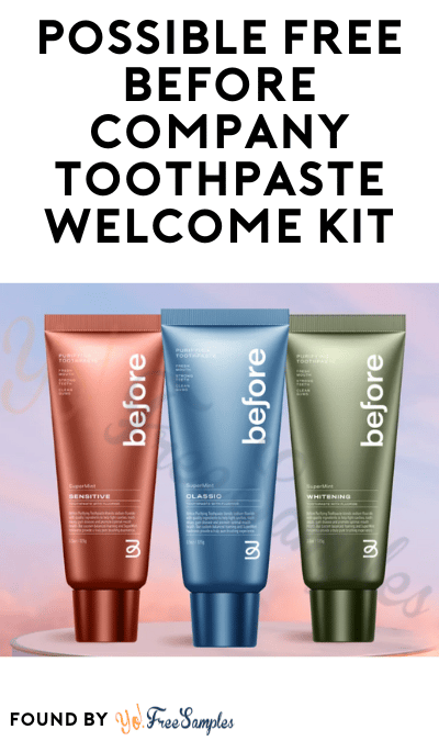 Possible FREE Before Company Toothpaste Welcome Kit