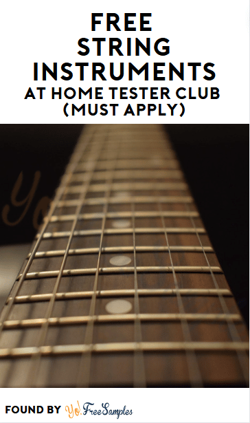 FREE String Instruments At Home Tester Club (Must Apply)