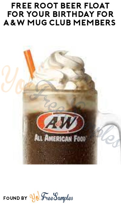 FREE Root Beer Float for Your Birthday for A&W Mug Club Members