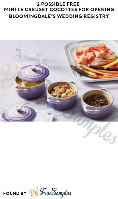 2 Possible FREE Mini Le Creuset Cocottes For Opening Bloomingdale’s Wedding Registry (Coupon Required)