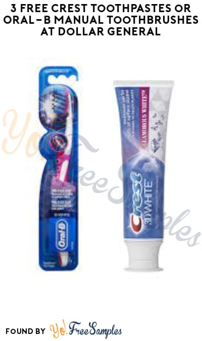 3 FREE Crest Toothpastes or Oral-B Manual Toothbrushes at Dollar General (Account/Coupon Required)