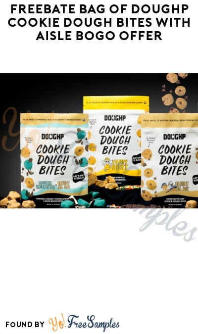 FREEBATE Bag of Doughp Cookie Dough Bites with Aisle BOGO Offer (Text Rebate + Venmo/ PayPal Required)