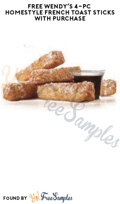 FREE Wendy’s 4-PC Homestyle French Toast Sticks with Purchase (App Required)