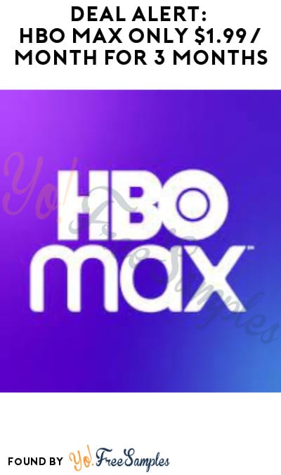 DEAL ALERT: HBO Max Only $1.99/ Month for 3 Months