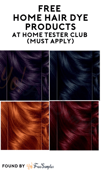 FREE Home Hair Dye Products At Home Tester Club (Must Apply)