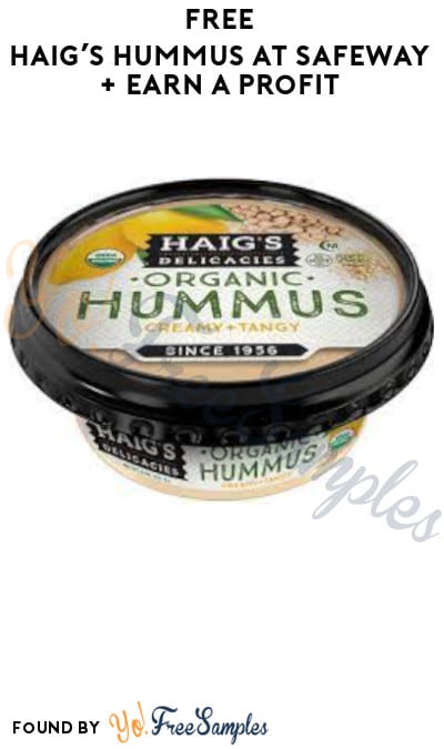 FREE Haig’s Hummus at Safeway + Earn A Profit (Account + Ibotta Required)