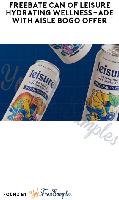 FREEBATE Can of Leisure Hydrating Wellness-Ade with Aisle BOGO Offer (Text Rebate + Venmo/PayPal Required)
